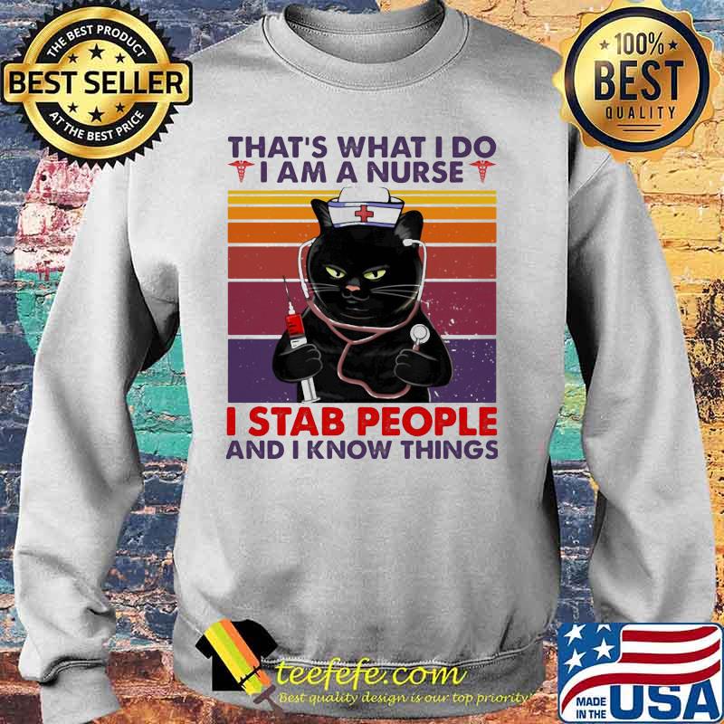 Black cat that's what i do i am a nurse i stab people and i know things vintage retro black s Sweater Black cat that's what i do i am a nurse i stab people and i know things vintage retro black s Sweater
