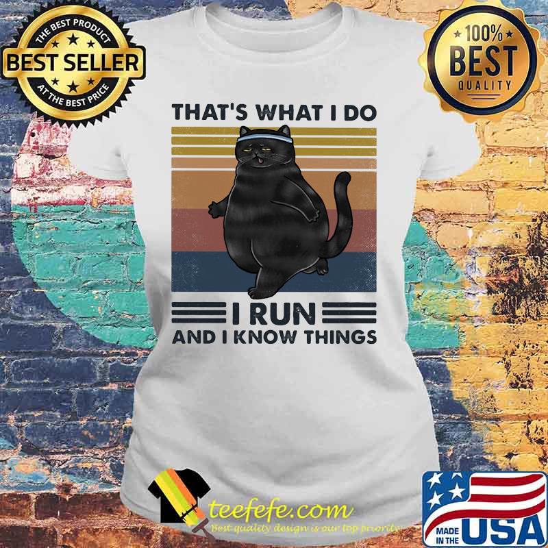 Black cat That's what i do i run and i know things vintage retro s Laides tee Black cat That's what i do i run and i know things vintage retro s Laides tee