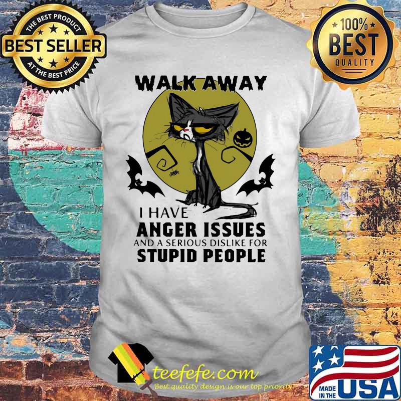 Black cat walk away i have anger issues and a serious dislike for stupid people halloween shirt