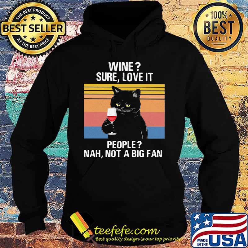 Black Cat Wine Sure Love It People Nah Not A Big Fan Vintage retro s Hoodie Black Cat Wine Sure Love It People Nah Not A Big Fan Vintage retro s Hoodie