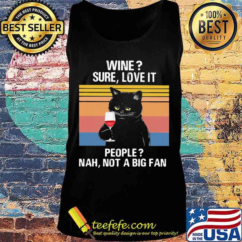 Black Cat Wine Sure Love It People Nah Not A Big Fan Vintage retro s Tank top Black Cat Wine Sure Love It People Nah Not A Big Fan Vintage retro s Tank top