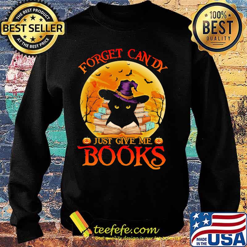 Black Cat Witch Forget candy just give me books sunset s Sweater Black Cat Witch Forget candy just give me books sunset s Sweater