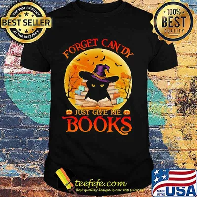 Black Cat Witch Forget candy just give me books sunset shirt