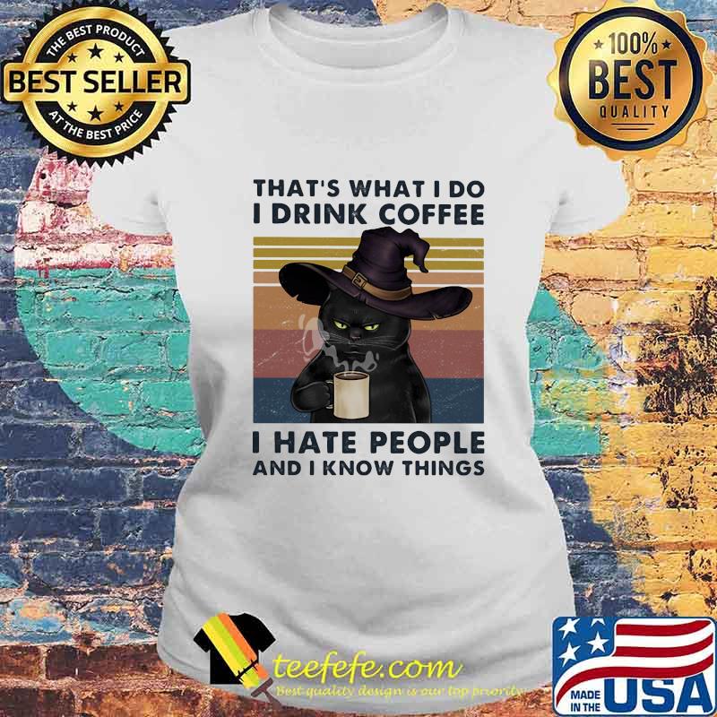Black Cat Witch That's what i do i drink coffee i hate people and i know things vintage retro s Laides tee Black Cat Witch That's what i do i drink coffee i hate people and i know things vintage retro s Laides tee