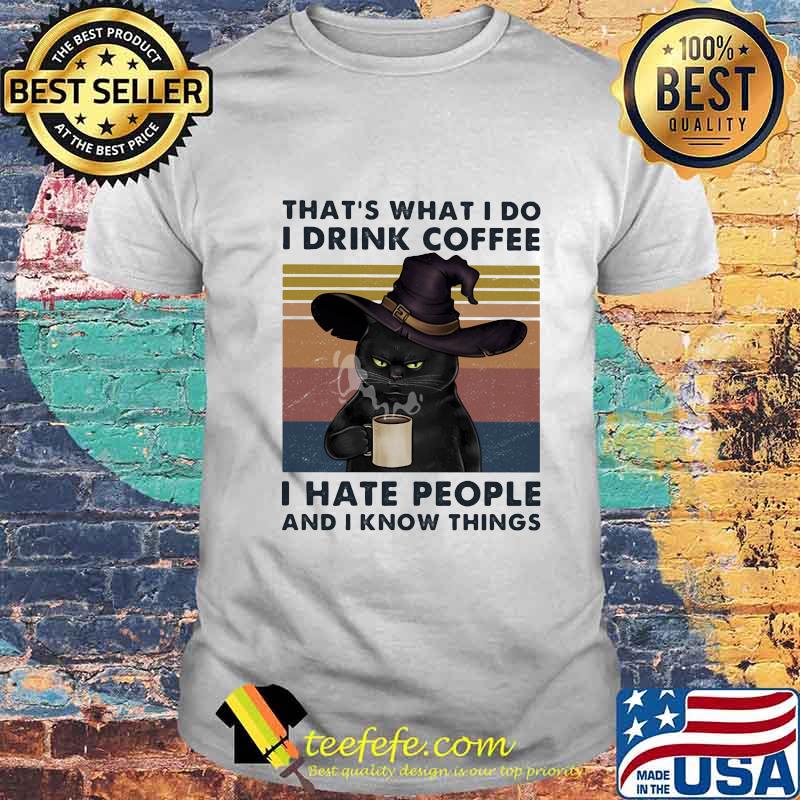Black Cat Witch That's what i do i drink coffee i hate people and i know things vintage retro shirt