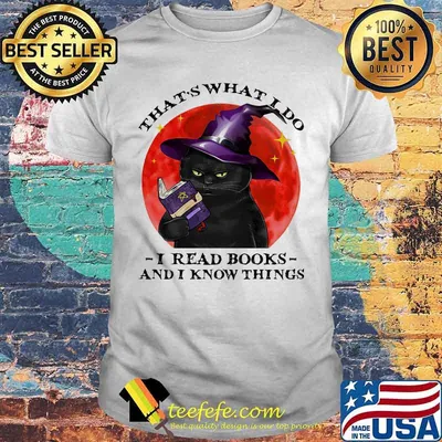 Black Cat witch That's what I do I read books and I know things sunset shirt