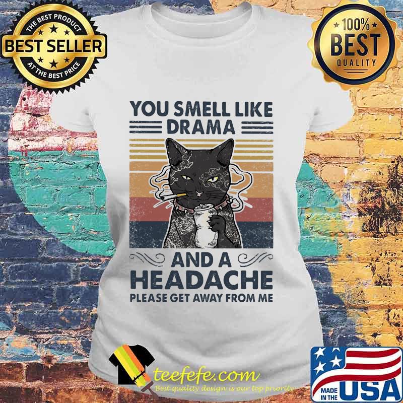Black Cat You smell like drama and a headache please get away from me vintage retro s Laides tee Black Cat You smell like drama and a headache please get away from me vintage retro s Laides tee