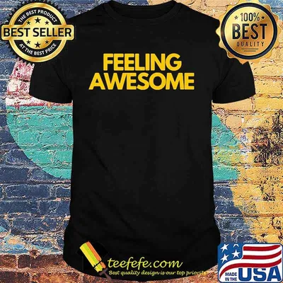 Black feeling awesome classic shirt