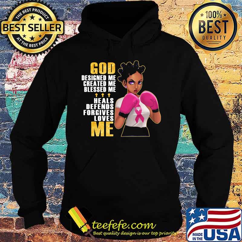 Black Girl Boxing God designed me created me blessed me heals defends forgives loves me Breast Cancer Awareness s Hoodie Black Girl Boxing God designed me created me blessed me heals defends forgives loves me Breast Cancer Awareness s Hoodie
