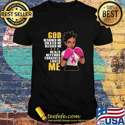 Black Girl Boxing God designed me created me blessed me heals defends forgives loves me Breast Cancer Awareness shirt