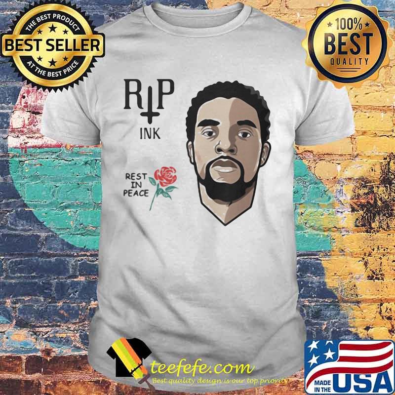 Black panther chadwick rip ink rest in peace rose shirt