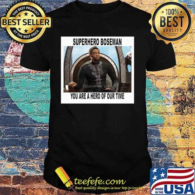 Black panther chadwick superhero you are a hero of our time shirt