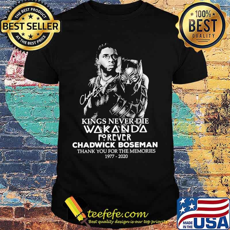 Black panther kings never die wakanda forever rip chadwick Boseman thank you for the memories 1977 2020 signature shirt