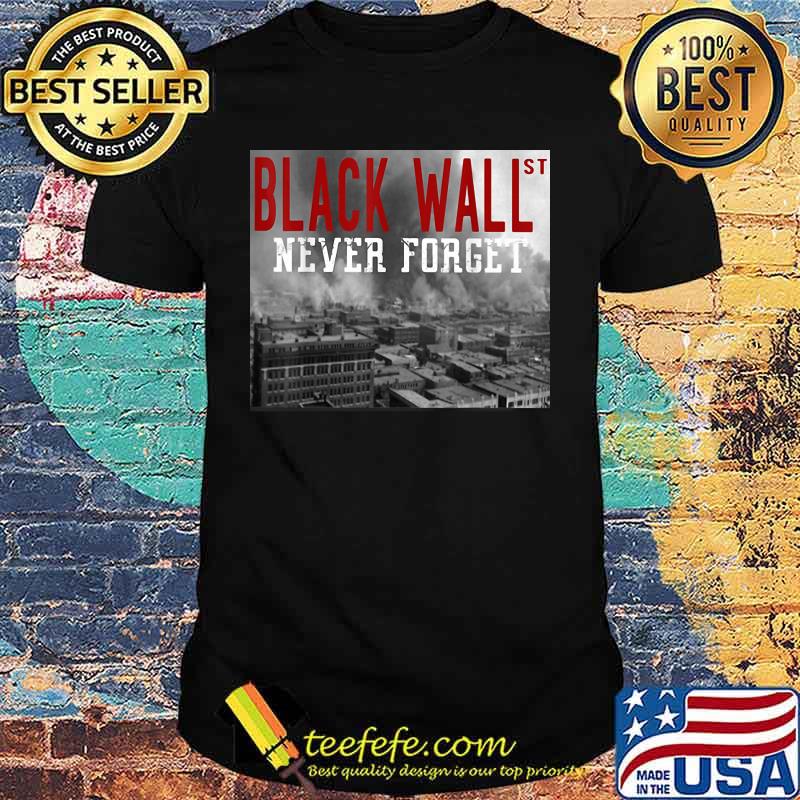 Black wall never forget shirt Black wall never forget shirt