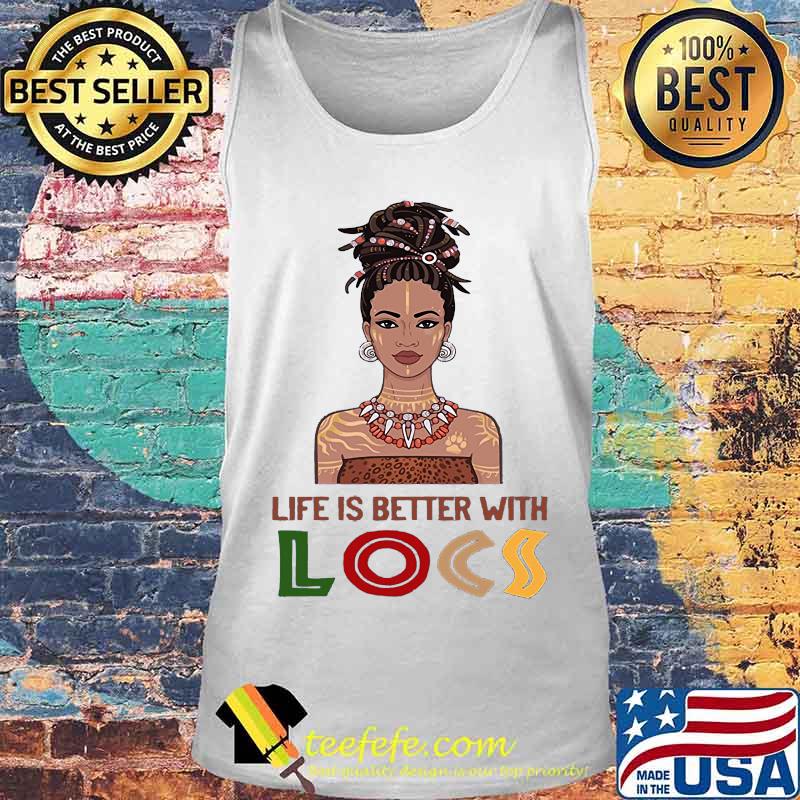 Black woman life is better with locs s Tank top Black woman life is better with locs s Tank top