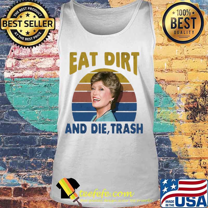 Blanche devereaux eat dirt and die trash vintage retro 2020 s Tank top Blanche devereaux eat dirt and die trash vintage retro 2020 s Tank top
