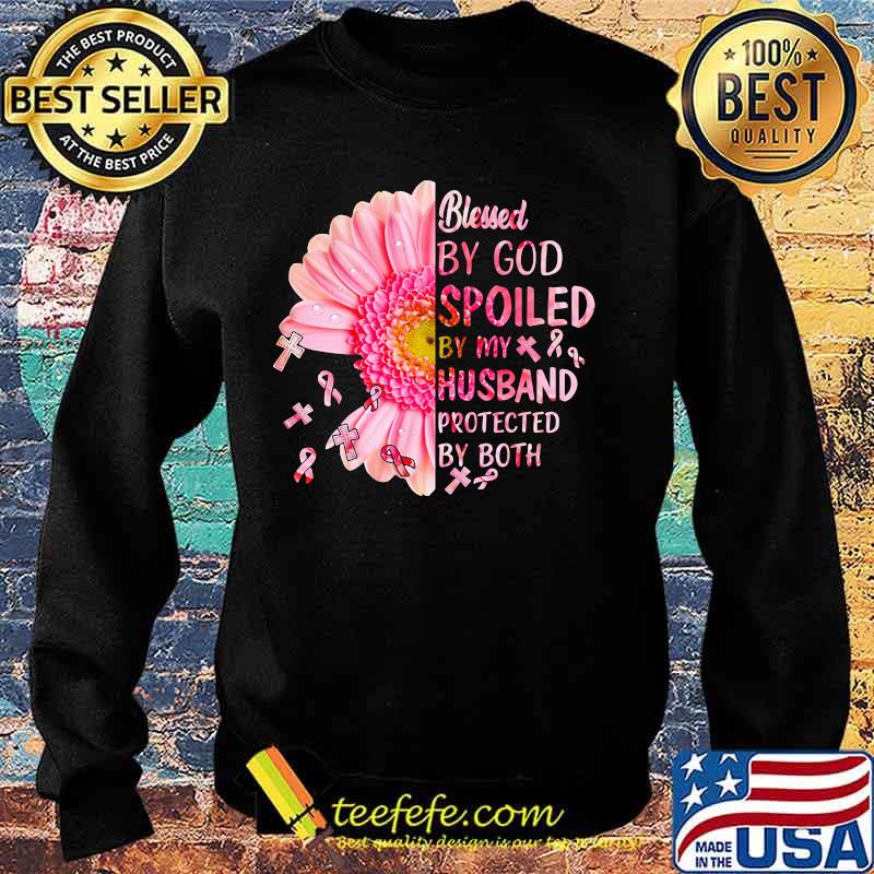 Blessed by god spoiled by my husband protected by both flower cancer awareness s Sweater Blessed by god spoiled by my husband protected by both flower cancer awareness s Sweater