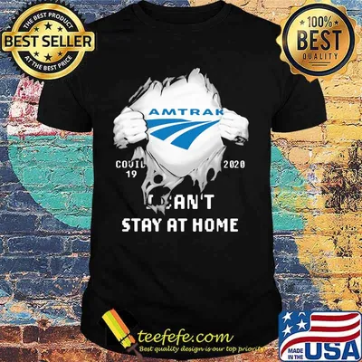 Blood insides amtrak covid-19 2020 i can't stay at home shirt