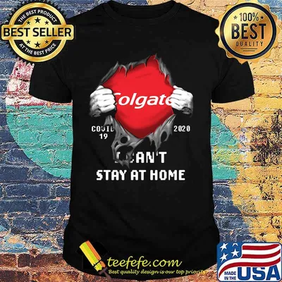 Blood insides colgate covid-19 2020 i can't stay at home shirt