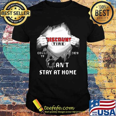 Blood insides discount tire covid-19 2020 i can't stay at home shirt