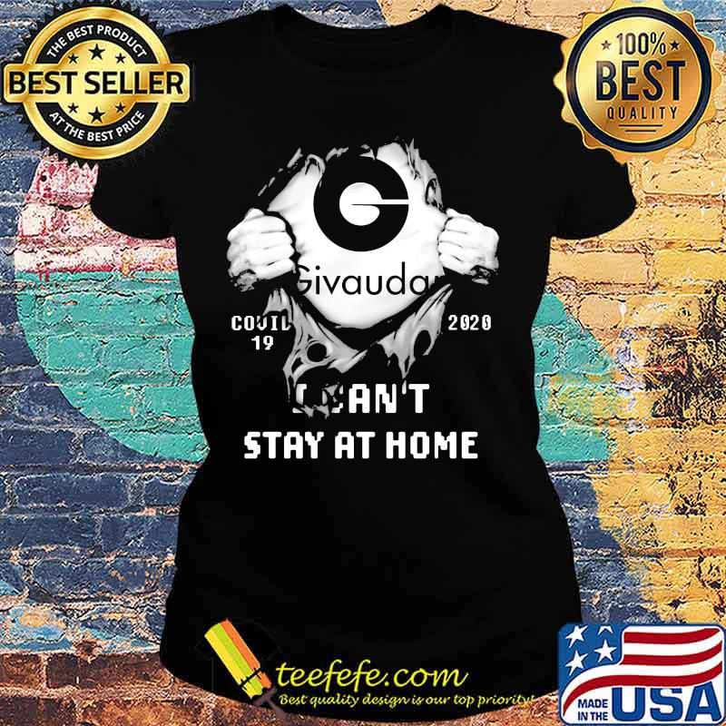 Blood insides givaudan covid-19 2020 i can't stay at home s Ladies tee Blood insides givaudan covid-19 2020 i can't stay at home s Ladies tee