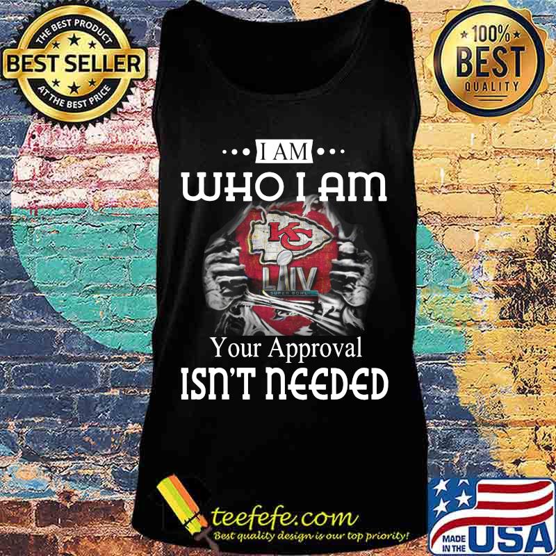 Blood insides kansas city chiefs i am who i am your approval isn't needed s Tank top Blood insides kansas city chiefs i am who i am your approval isn't needed s Tank top