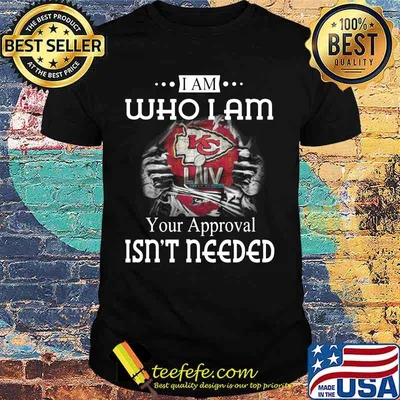 Blood insides kansas city chiefs i am who i am your approval isn't needed shirt