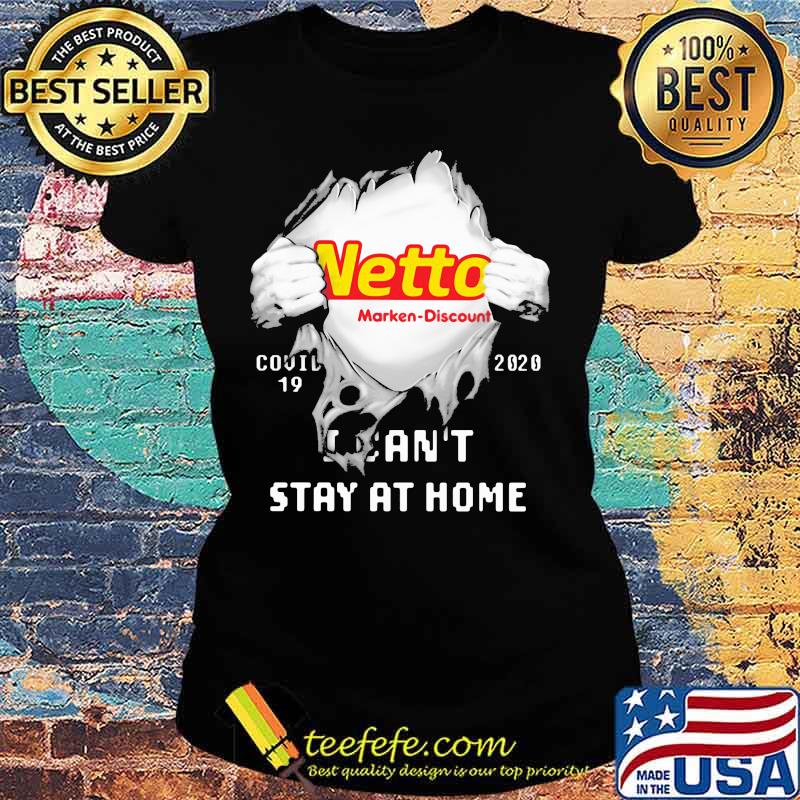 Blood insides netto marken discount covid-19 2020 i can't stay at home s Ladies tee Blood insides netto marken discount covid-19 2020 i can't stay at home s Ladies tee