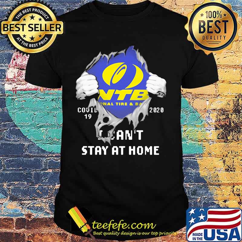 Blood insides ntb national tire and ball covid-19 2020 i can't stay at home shirt Blood insides ntb national tire and ball covid-19 2020 i can't stay at home shirt