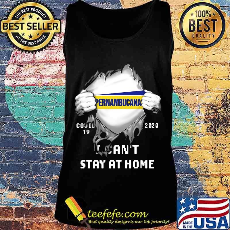 Blood insides pernambucanas covid-19 2020 i can't stay at home s Tank top Blood insides pernambucanas covid-19 2020 i can't stay at home s Tank top