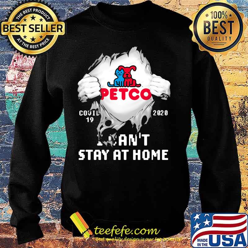 Blood insides petco covid-19 2020 i can't stay at home s Sweater Blood insides petco covid-19 2020 i can't stay at home s Sweater