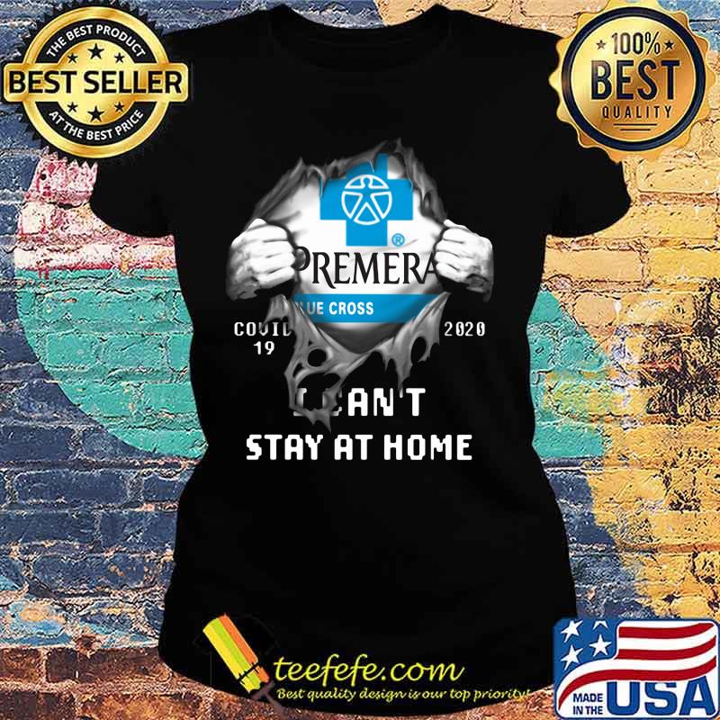 Blood insides premera covid-19 2020 i can't stay at home s Ladies tee Blood insides premera covid-19 2020 i can't stay at home s Ladies tee