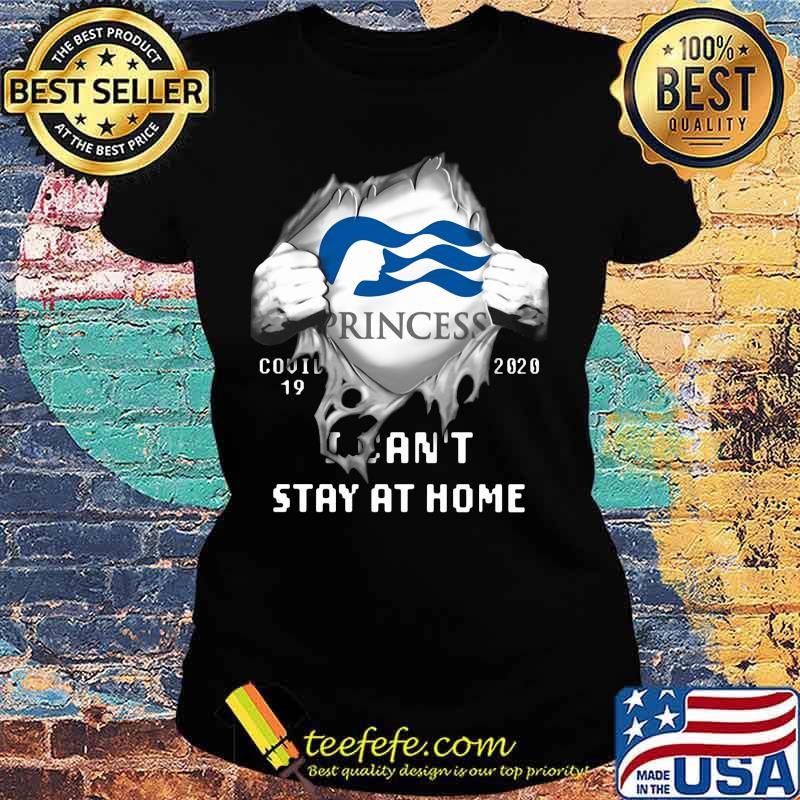 Blood insides princess covid-19 2020 i can't stay at home s Ladies tee Blood insides princess covid-19 2020 i can't stay at home s Ladies tee