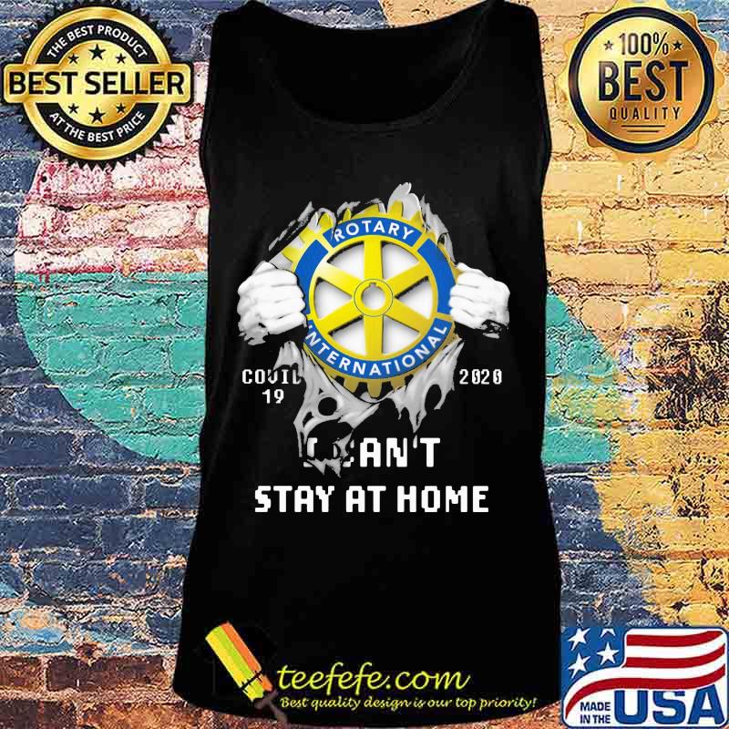 Blood insides rotary international covid-19 2020 i can't stay at home s Tank top Blood insides rotary international covid-19 2020 i can't stay at home s Tank top