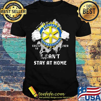 Blood insides rotary international covid-19 2020 i can't stay at home shirt