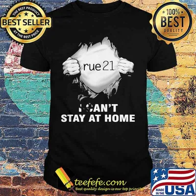 Blood insides rue 21 covid-19 2020 i can't stay at home shirt
