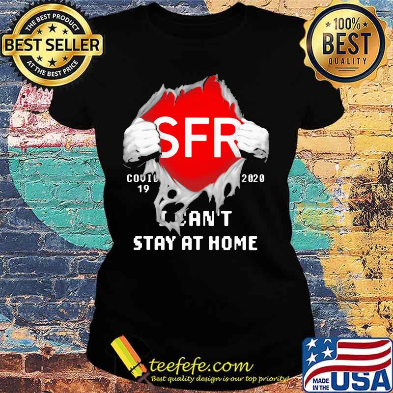 Blood insides sfr covid-19 2020 i can't stay at home s Ladies tee Blood insides sfr covid-19 2020 i can't stay at home s Ladies tee