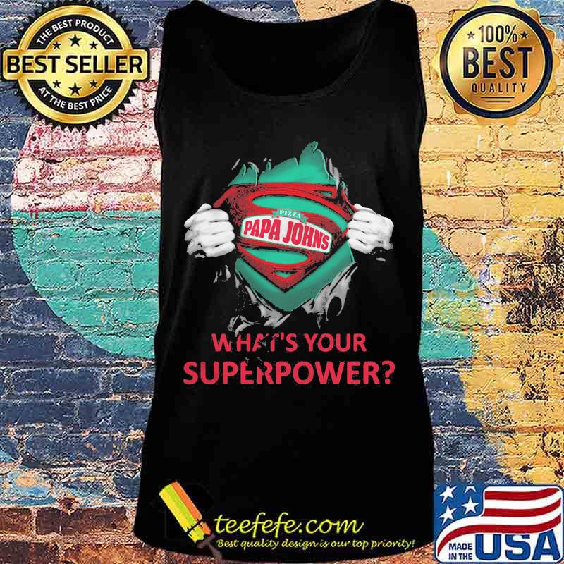 Blood insides superman papa john's what's your superpower s Tank top Blood insides superman papa john's what's your superpower s Tank top