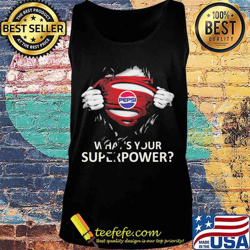 Blood insides superman pepsi logo what's your superpower s Tank top Blood insides superman pepsi logo what's your superpower s Tank top