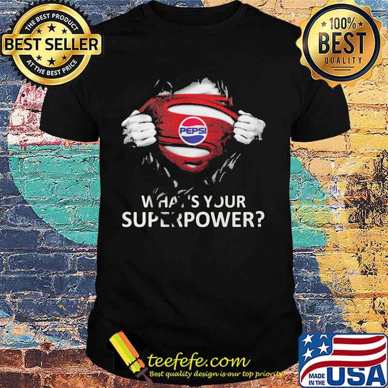 Blood insides superman pepsi logo what's your superpower shirt