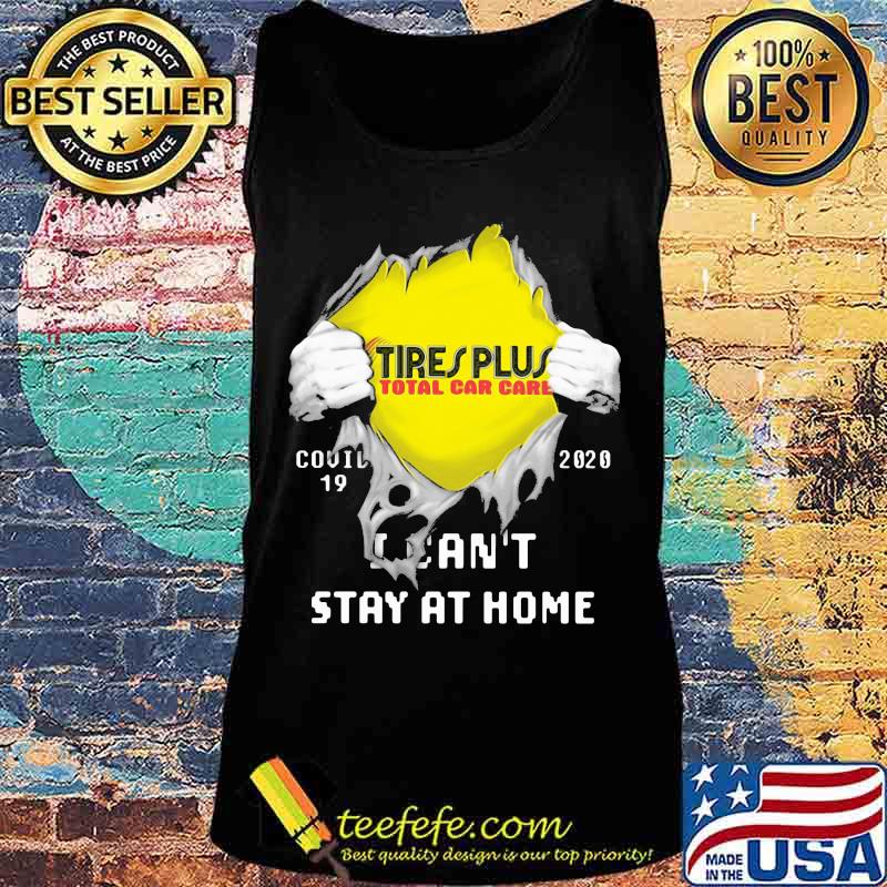 Blood insides tire plus total car care covid-19 2020 i can't stay at home s Tank top Blood insides tire plus total car care covid-19 2020 i can't stay at home s Tank top