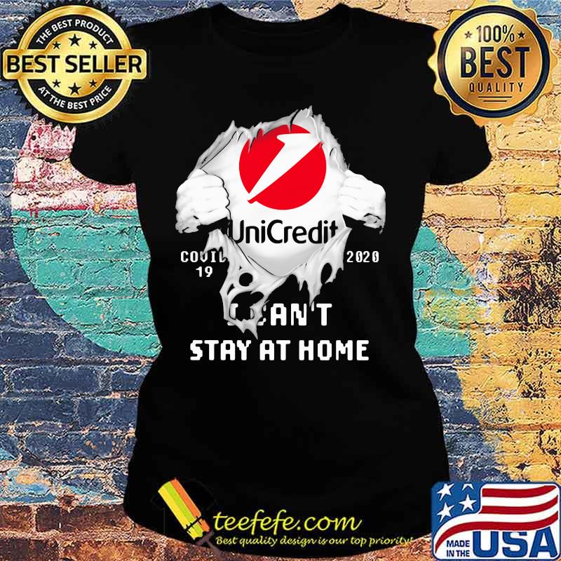 Blood insides unicredit covid-19 2020 i can't stay at home s Ladies tee Blood insides unicredit covid-19 2020 i can't stay at home s Ladies tee