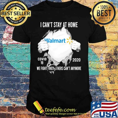 Blood insides walmart i can't stay at home covid-19 2020 we fight when others can't anymore shirt