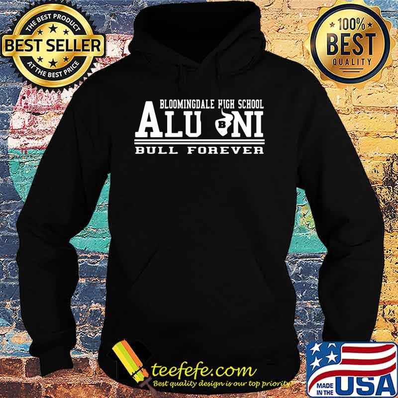 Bloomingdale high school alumni bull forever s Hoodie Bloomingdale high school alumni bull forever s Hoodie