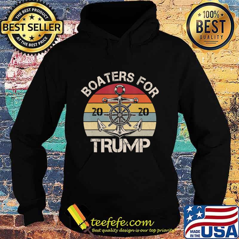Boaters For Trump 2020 Vintage Vote Pro Trump Boat T-Shirt Hoodie Boaters For Trump 2020 Vintage Vote Pro Trump Boat T-Shirt Hoodie