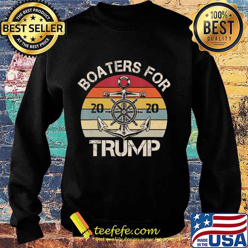 Boaters For Trump 2020 Vintage Vote Pro Trump Boat T-Shirt Sweater Boaters For Trump 2020 Vintage Vote Pro Trump Boat T-Shirt Sweater