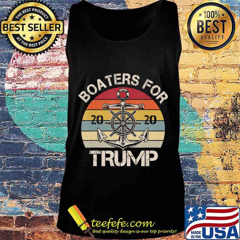 Boaters For Trump 2020 Vintage Vote Pro Trump Boat T-Shirt Tank top Boaters For Trump 2020 Vintage Vote Pro Trump Boat T-Shirt Tank top