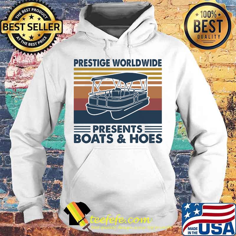 Boating Prestige worldwide presents boats and hoes vintage retro s Hoodie Boating Prestige worldwide presents boats and hoes vintage retro s Hoodie