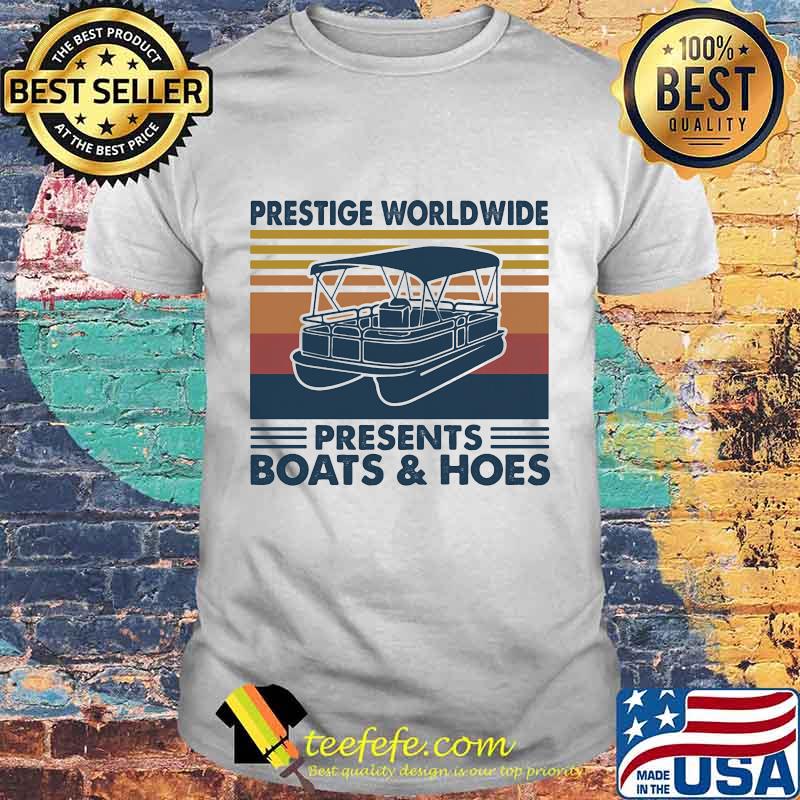 Boating Prestige worldwide presents boats and hoes vintage retro shirt