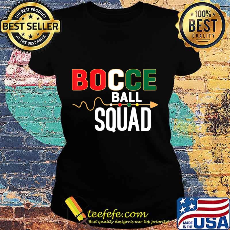 Bocce ball squad Outdoor Family Bocce Game lovers gift T-Shirt Ladies tee Bocce ball squad Outdoor Family Bocce Game lovers gift T-Shirt Ladies tee